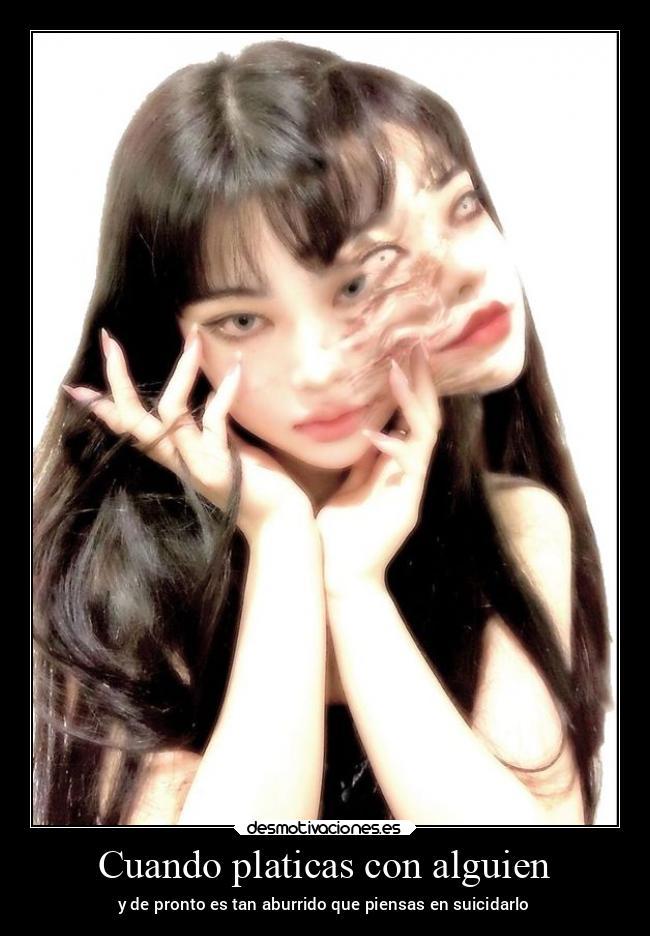 Cuando platicas con alguien -