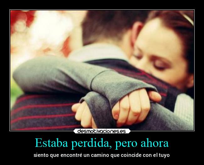Estaba perdida, pero ahora - 