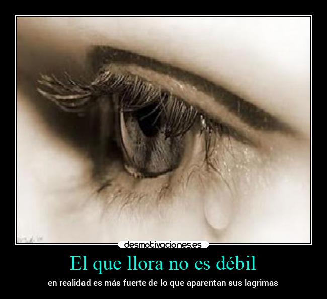 El que llora no es débil - 