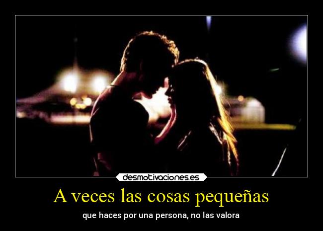 A veces las cosas pequeñas - 
