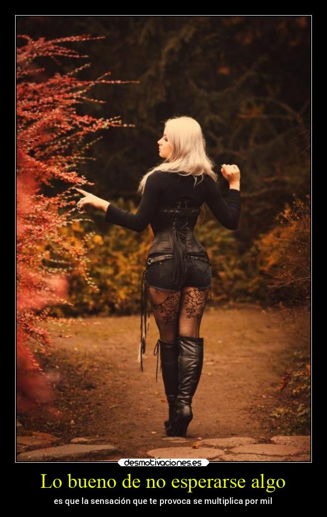 Lo bueno de no esperarse algo - 