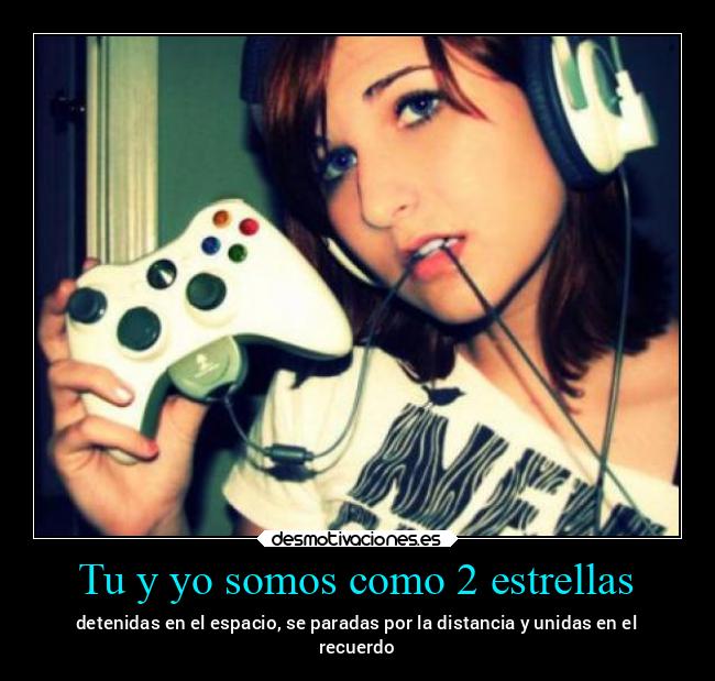 Tu y yo somos como 2 estrellas -