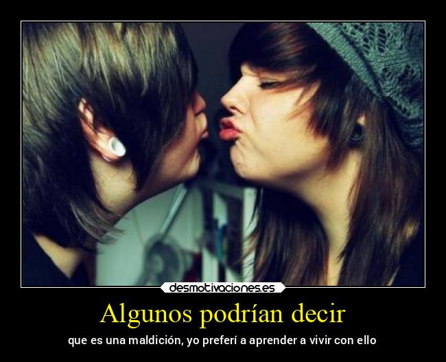 Algunos podrían decir - 