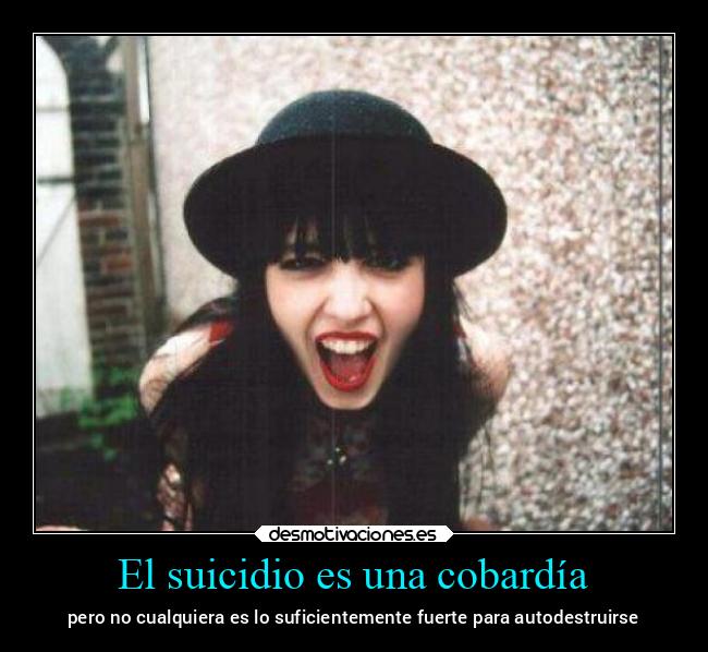 El suicidio es una cobardía - 
