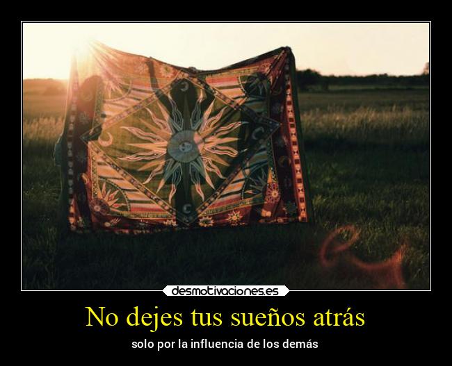 No dejes tus sueños atrás - 