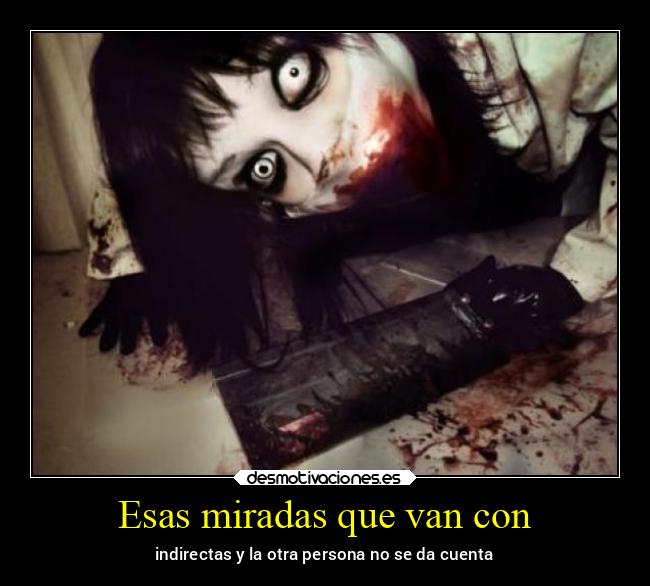 Esas miradas que van con - 