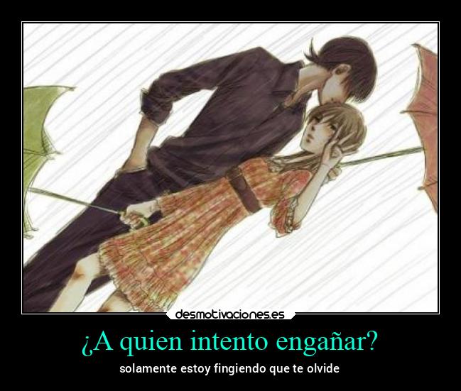 ¿A quien intento engañar? - 