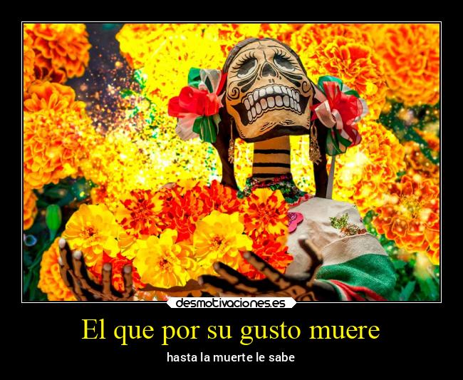 El que por su gusto muere - 