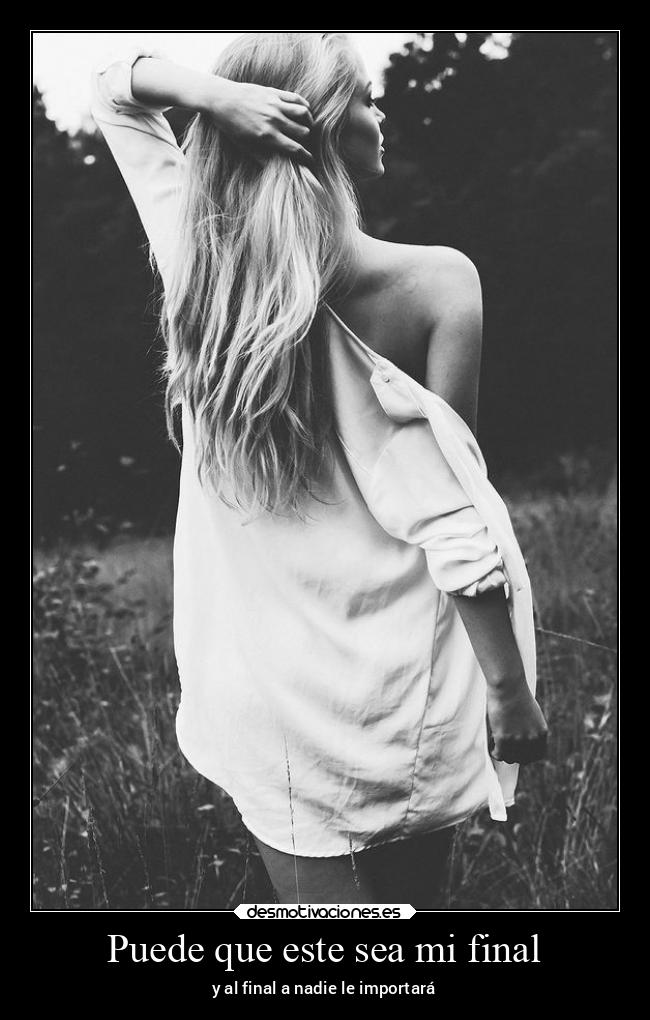 Puede que este sea mi final -