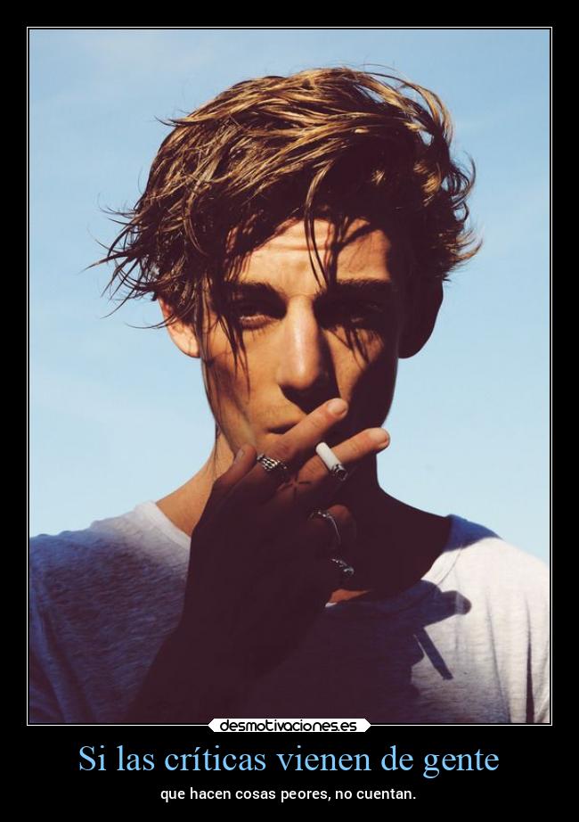 Si las críticas vienen de gente - 