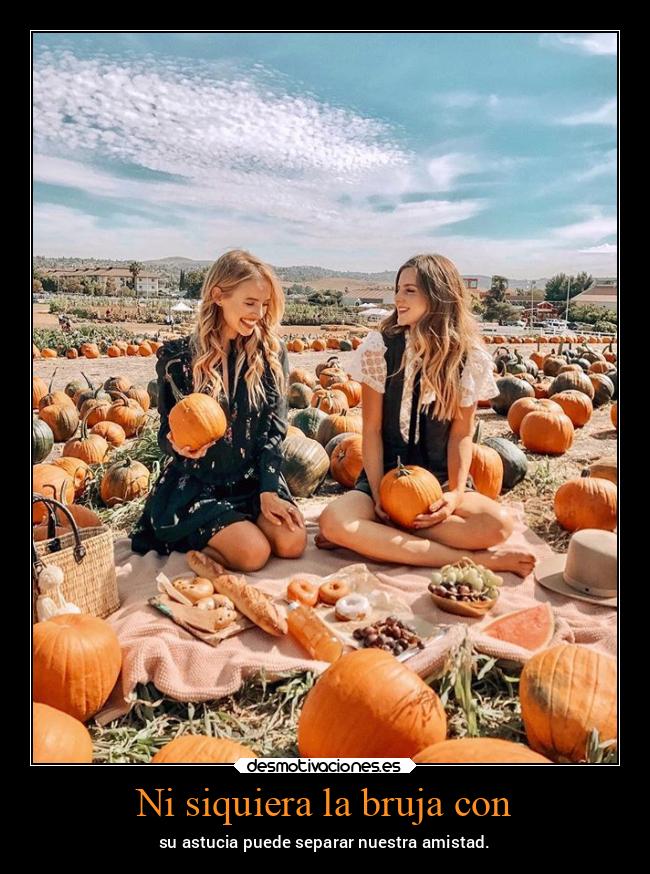 Ni siquiera la bruja con - 