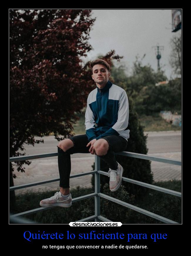 Quiérete lo suficiente para que - 