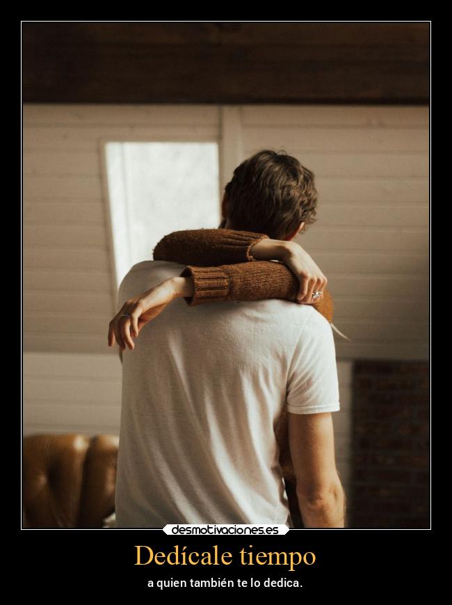 Dedícale tiempo - 