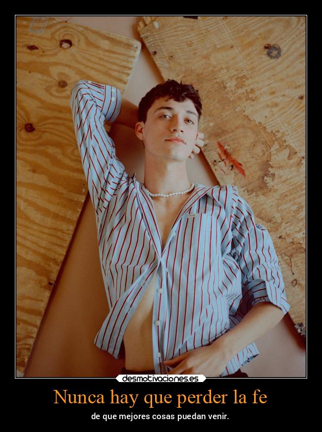 Nunca hay que perder la fe - 