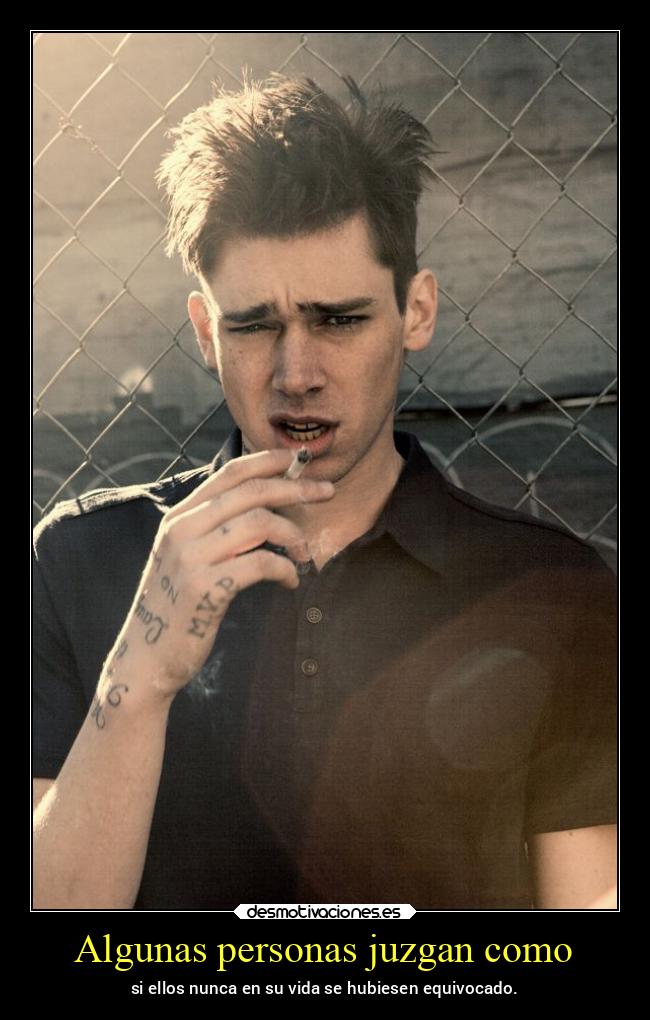 Algunas personas juzgan como - 