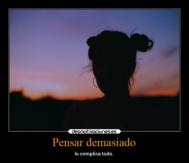 Pensar demasiado - 