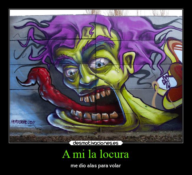 A mi la locura -