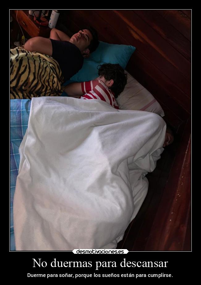 No duermas para descansar -