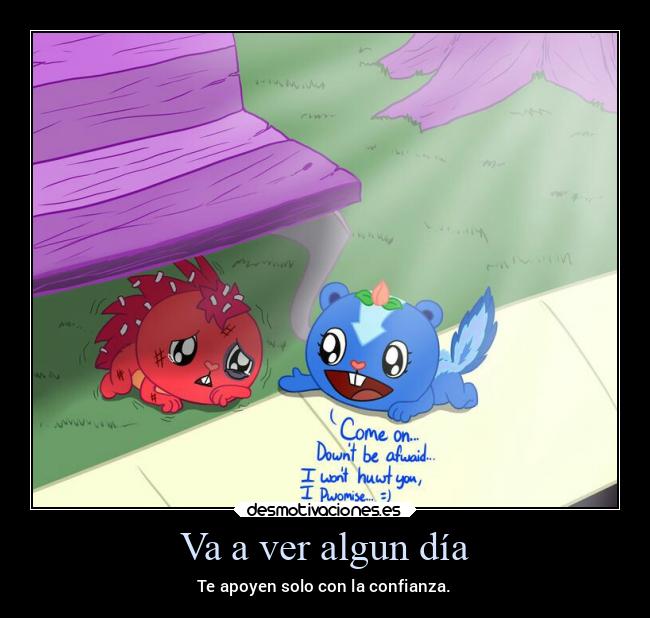 carteles motivaciones ayuda ausencia confianza flaky happy tree friends desmotivaciones