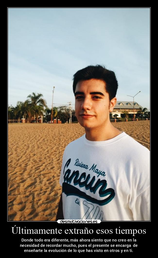 Últimamente extraño esos tiempos - 