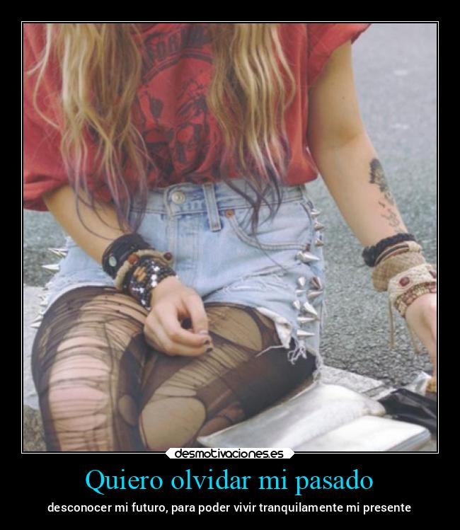 Quiero olvidar mi pasado - 