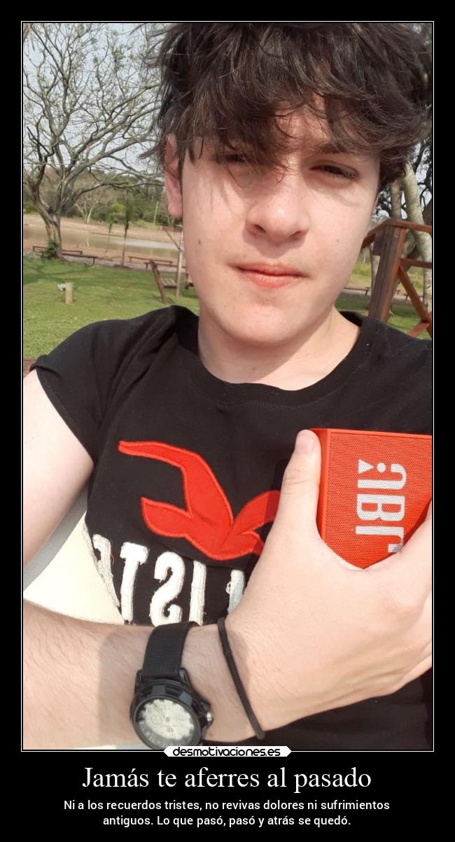 carteles pasado desmotivaciones motivaciones sociedad recuerdos tristeza pasado reflexion sabiduria desmotivaciones