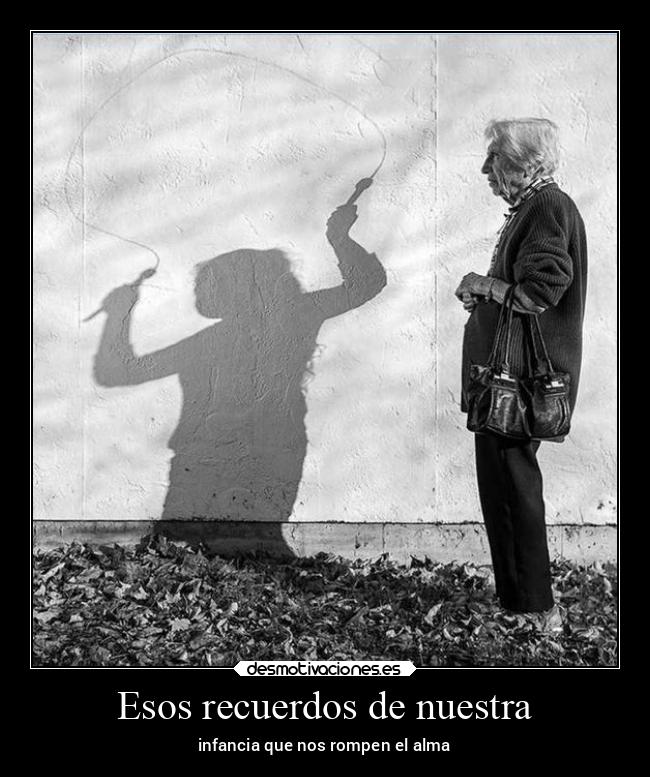 Esos recuerdos de nuestra -