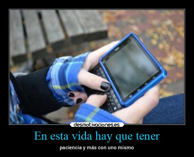 En esta vida hay que tener - 