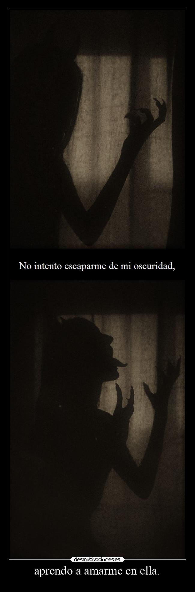 aprendo a amarme en ella. -