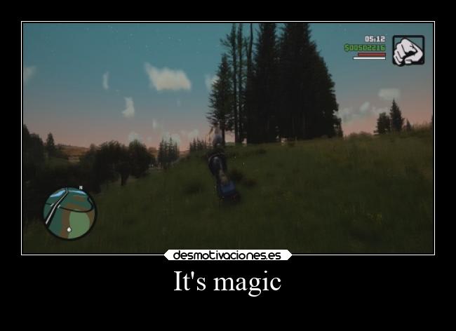 Its magic -
