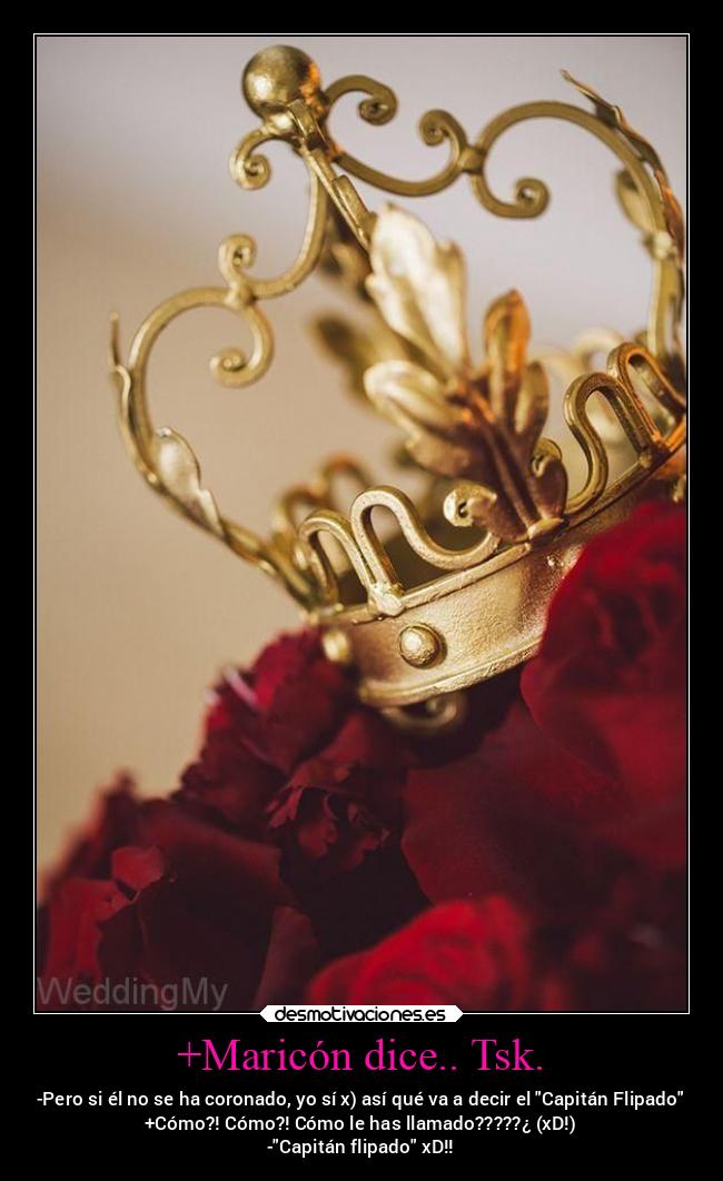 +Maricón dice.. Tsk. - 