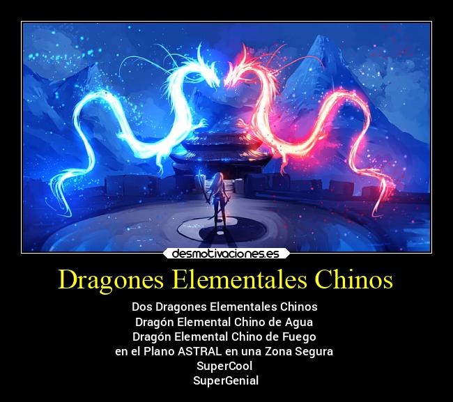 Dragones Elementales Chinos - Dos Dragones Elementales Chinos 
Dragón Elemental Chino de Agua 
Dragón Elemental Chino de Fuego 
en el Plano ASTRAL en una Zona Segura 
SuperCool 
SuperGenial