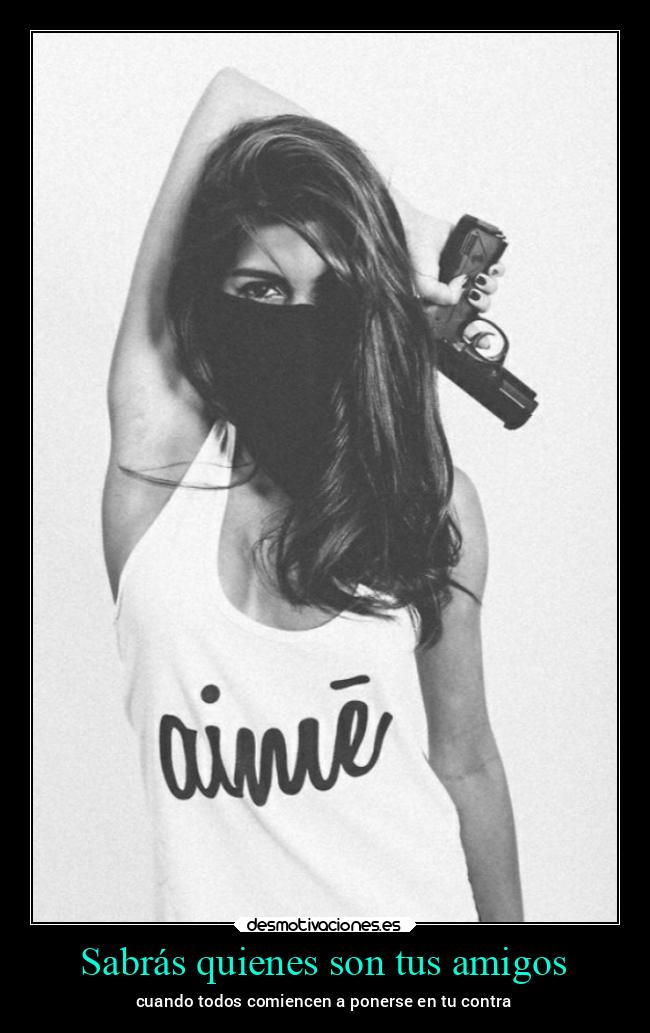 Sabrás quienes son tus amigos -