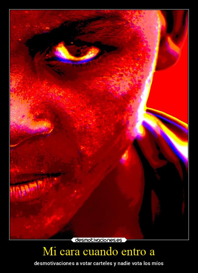 Mi cara cuando entro a - 