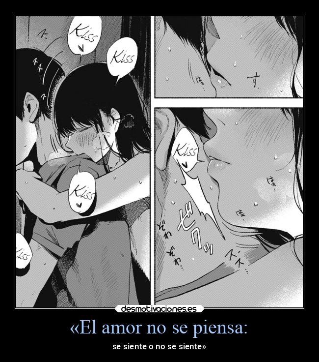 «El amor no se piensa: - se siente o no se siente»