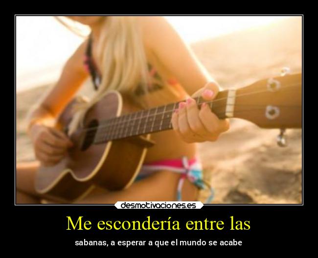 Me escondería entre las - 