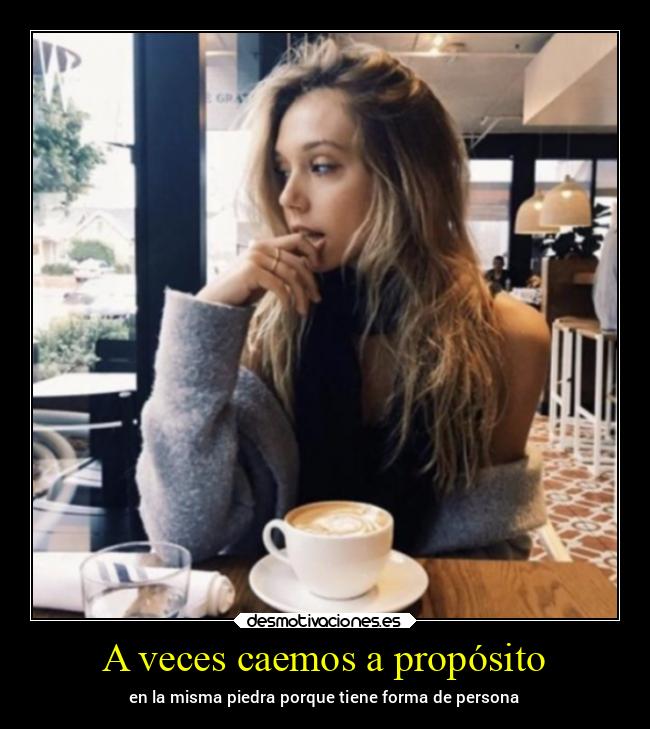 A veces caemos a propósito - 