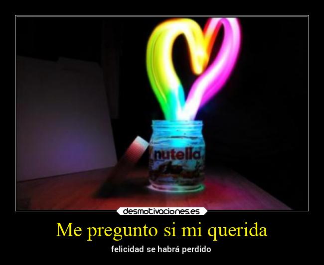 Me pregunto si mi querida -