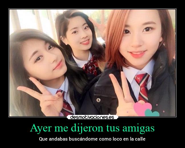 Ayer me dijeron tus amigas - 