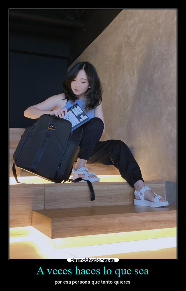 A veces haces lo que sea - 