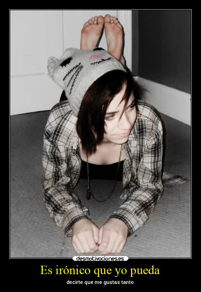 Es irónico que yo pueda - 