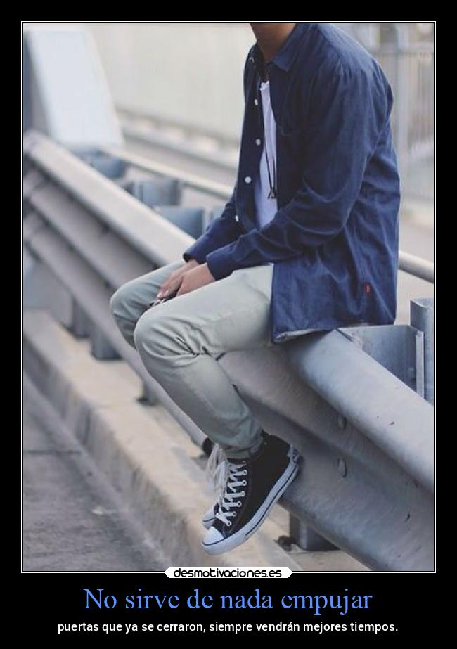 No sirve de nada empujar - 