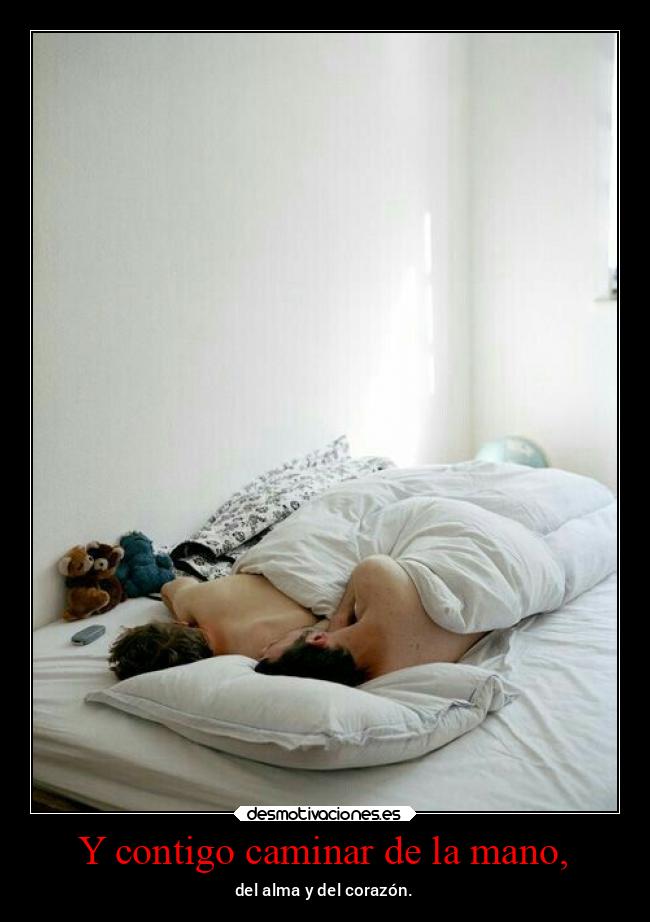 Y contigo caminar de la mano, - 