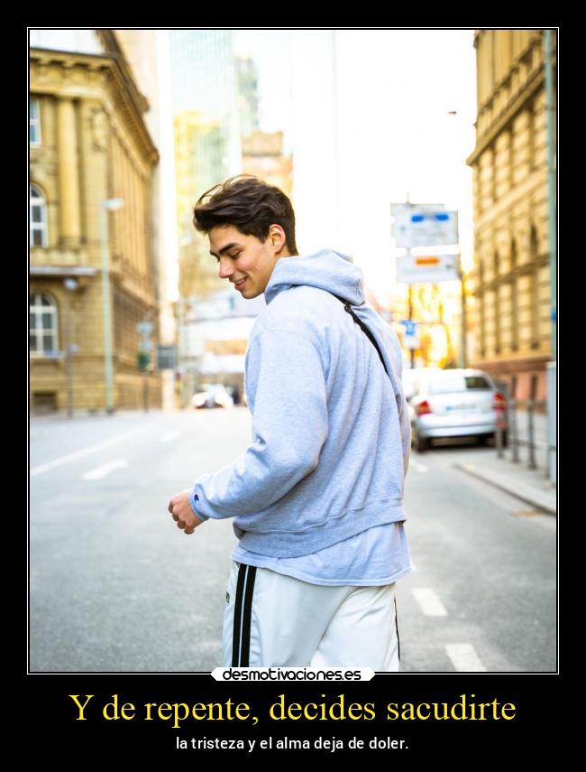 Y de repente, decides sacudirte - 