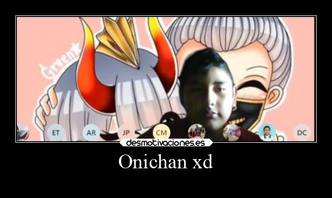 Onichan xd -