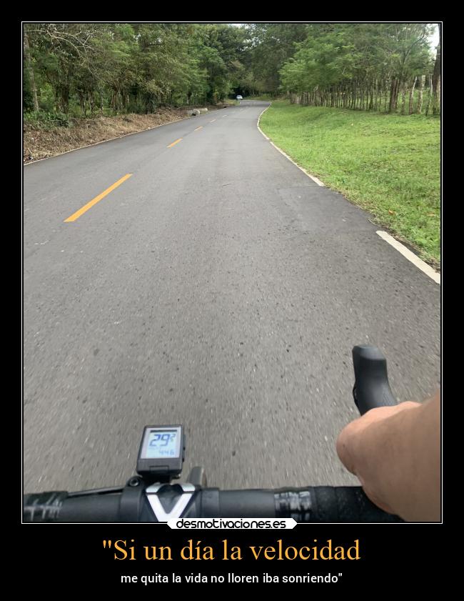 Si un día la velocidad - me quita la vida no lloren iba sonriendo