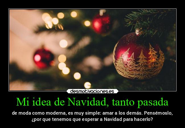 Mi idea de Navidad, tanto pasada -