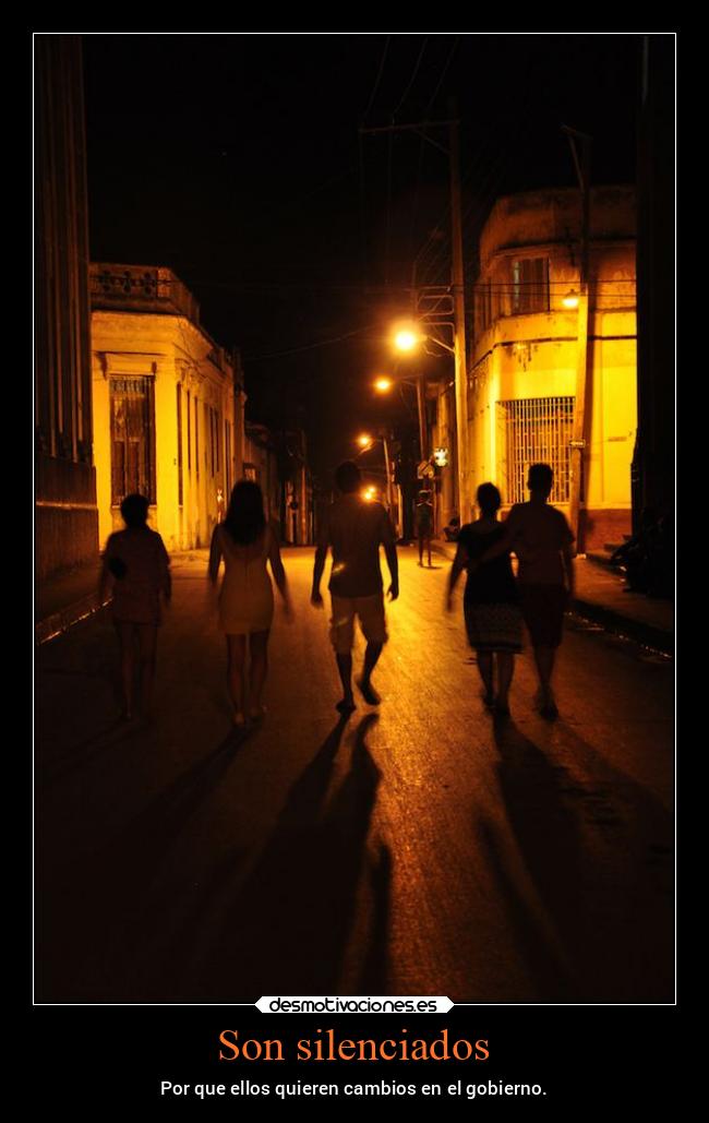 Son silenciados - Por que ellos quieren cambios en el gobierno.