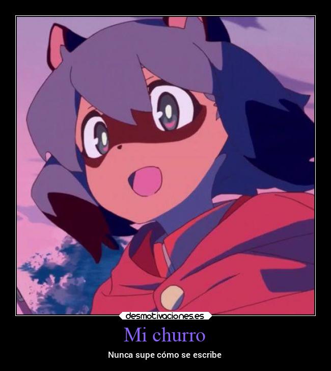 Mi churro - Nunca supe cómo se escribe