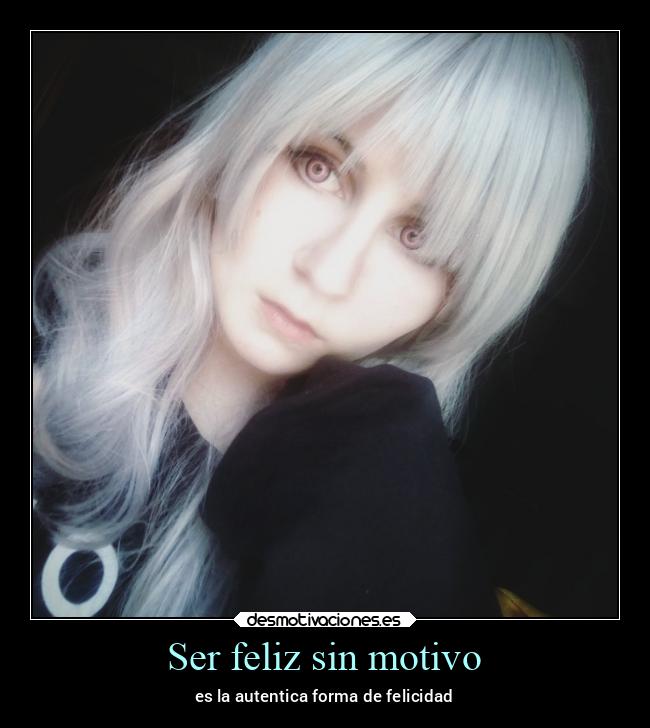 Ser feliz sin motivo - 